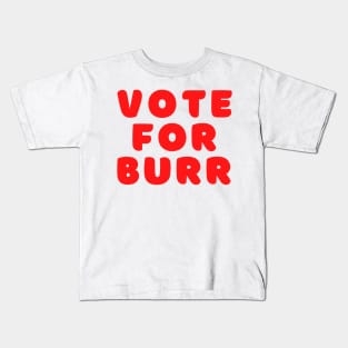 Vote for Burr Kids T-Shirt